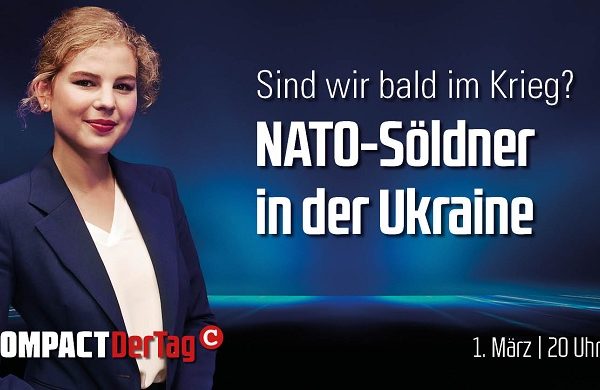 COMPACT.Der Tag: Nato-Söldner in der Ukraine