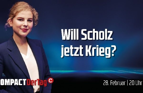 COMPACT.Der Tag: Will Scholz jetzt Krieg? COMPACT.Der Tag: Will Scholz jetzt Krieg?