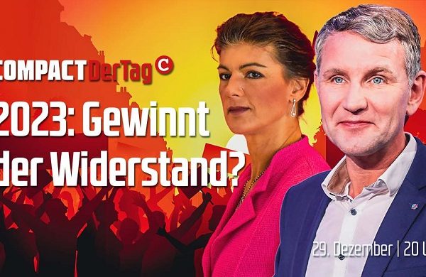 COMPACT.Der Tag: Gewinnt 2023 der Widerstand?
