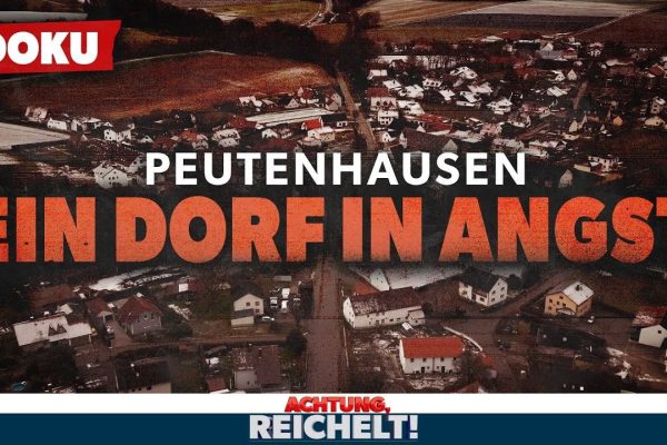 „Achtung, Reichelt!“: Peutenhausen – ein Dorf in Angst vor Flüchtlingen